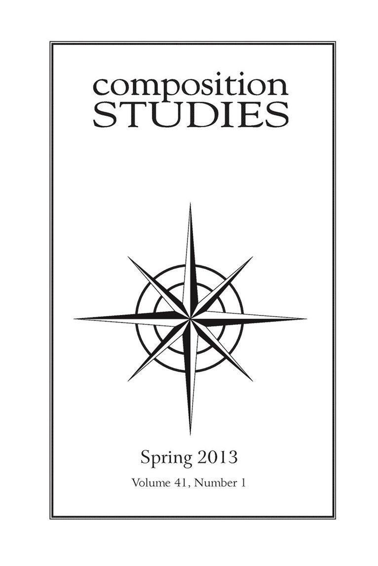 Composition Studies 41.1 (Spring 2013) 1