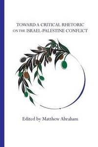 bokomslag Toward a Critical Rhetoric on the Israel-Palestine Conflict
