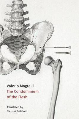 Valerio Magrelli - Condominium of the Flesh, Häftad