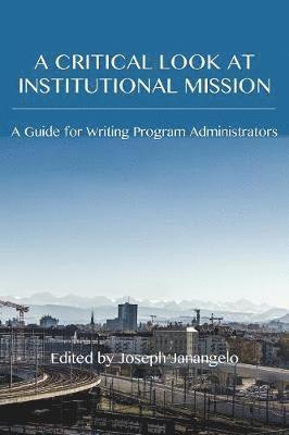 A Critical Look at Institutional Mission 1