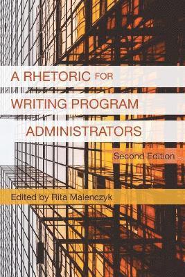 A Rhetoric for Writing Program Administrators (2nd Edition) 1