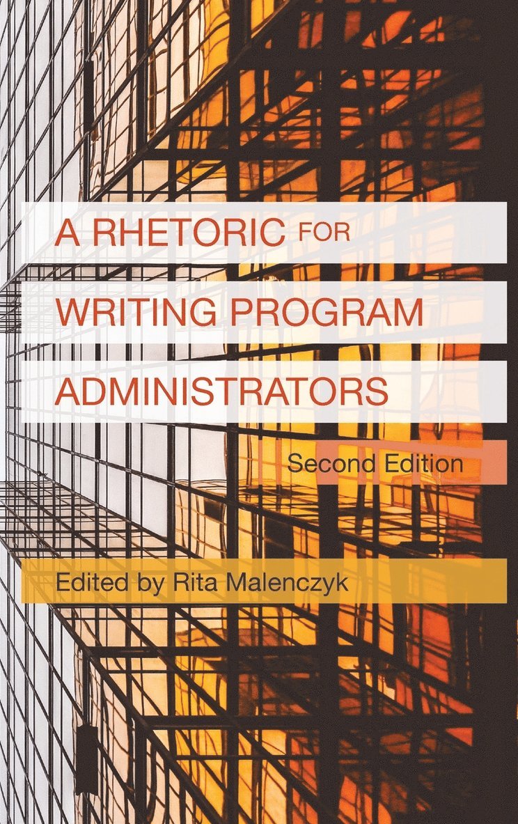 A Rhetoric for Writing Program Administrators (2nd Edition) 1
