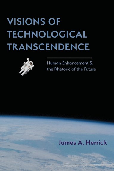 bokomslag Visions of Technological Transcendence