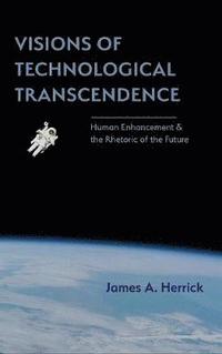 bokomslag Visions of Technological Transcendence