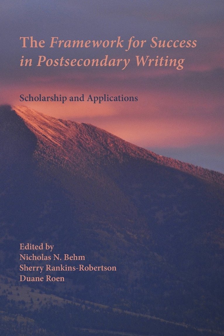 The Framework for Success in Postsecondary Writing 1