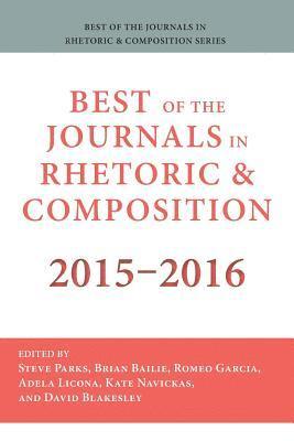 Best of the Journals in Rhetoric and Composition 2015-2016 1