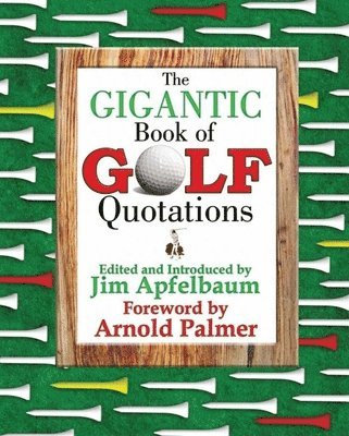 bokomslag The Gigantic Book of Golf Quotations