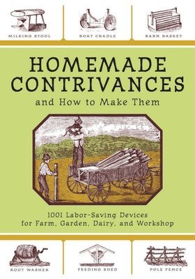 Skyhorse Publishing - Homemade Contrivances and How to Make Them, Häftad