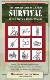 bokomslag Ultimate Guide to U.S. Army Survival Skills, Tactics, and Techniques