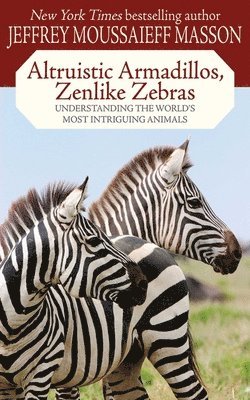 bokomslag Altruistic Armadillos, Zenlike Zebras