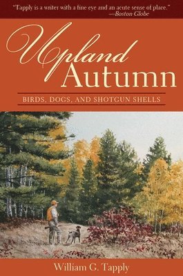 William G. Tapply - Upland Autumn, Inbunden