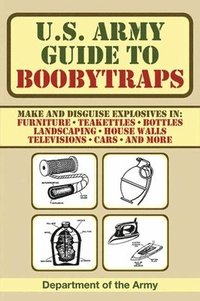 bokomslag U.S. Army Guide to Boobytraps