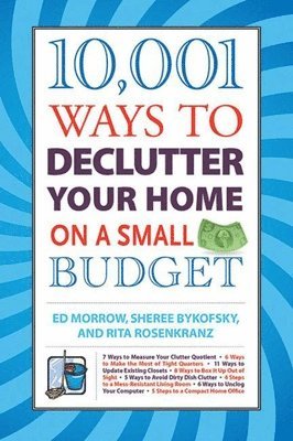 Ed Morrow, Sheree Bykofsky - 10,001 Ways to Declutter Your Home on a Small Budget, Häftad