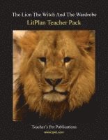 bokomslag Litplan Teacher Pack: The Lion the Witch and the Wardrobe