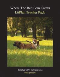 bokomslag Litplan Teacher Pack: Where the Red Fern Grows