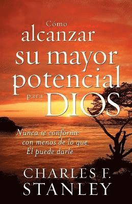 Cmo alcanzar su mayor potencial para Dios 1