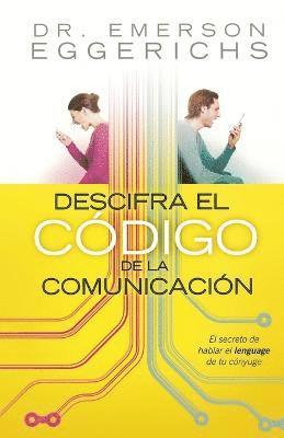 Emerson Eggerichs - Descifra el código de la comunicación, Häftad