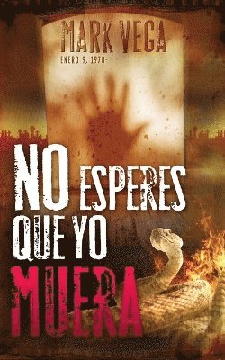 Mark Vega - No esperes que yo muera, Häftad