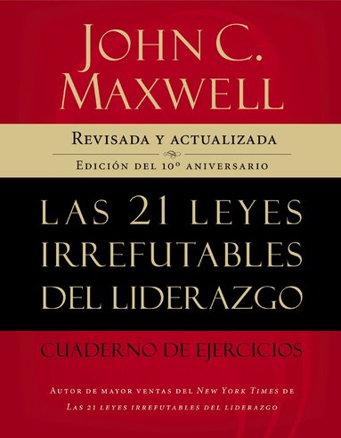 John C. Maxwell - 21 leyes irrefutables del liderazgo, cuaderno de ejercicios, Häftad