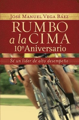 José Manuel Vega Báez, Jose Manuel Vega Baez - Rumbo a la cima 10º aniversario, Häftad