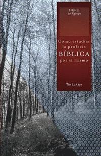 bokomslag Cómo estudiar la profecía bíblica por sí mismo
