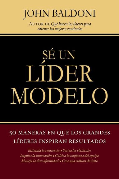 John Baldoni - Sé un líder modelo, Häftad