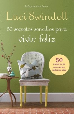 Luci Swindoll - 50 Secretos sencillos para vivir feliz, Häftad