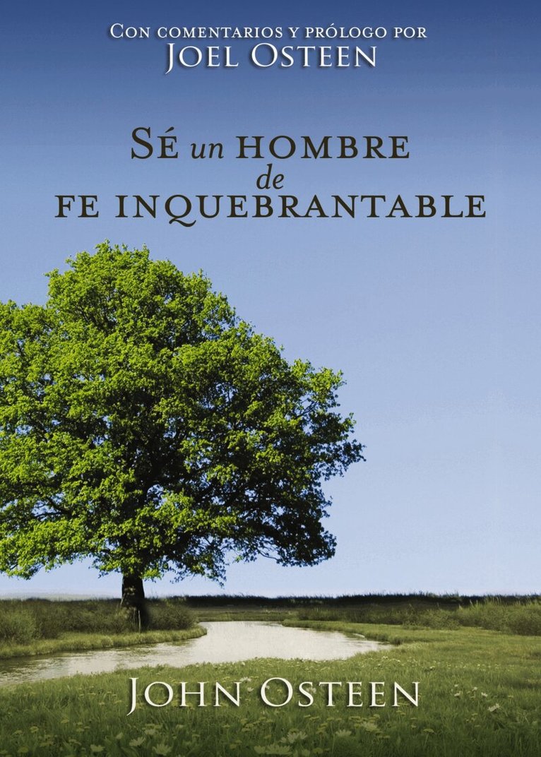 John Osteen - Sé un hombre de fe inquebrantable, Häftad