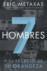 bokomslag Siete Hombres: Y el Secreto de su Grandeza