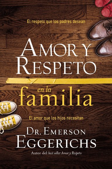 Emerson Eggerichs - Amor y respeto en la familia, Häftad