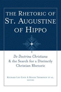 bokomslag The Rhetoric of St. Augustine of Hippo