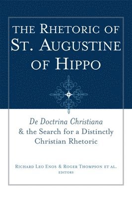 bokomslag The Rhetoric of St. Augustine of Hippo