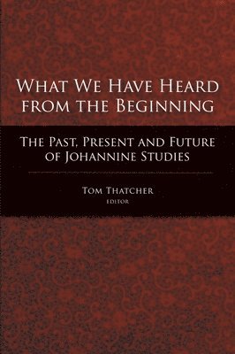 What We Have Heard from the Beginning