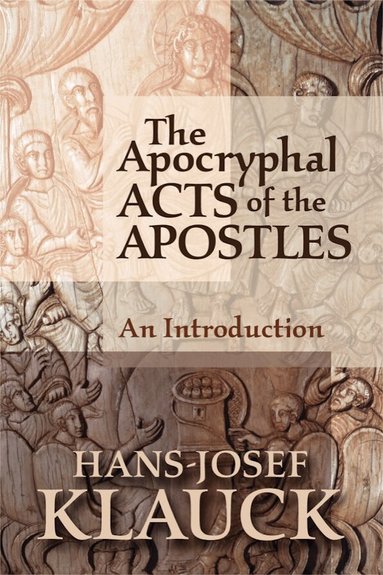 Hans-Josef Klauck - Apocryphal Acts of the Apostles, Häftad