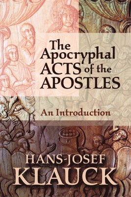 The Apocryphal Acts of the Apostles 1