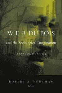bokomslag W.E.B. Du Bois and the Sociological Imagination
