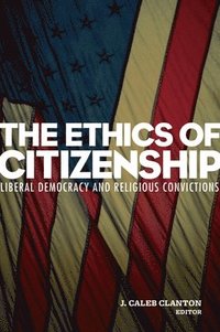 bokomslag The Ethics of Citizenship