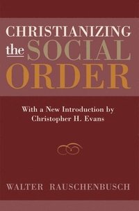 bokomslag Christianizing the Social Order