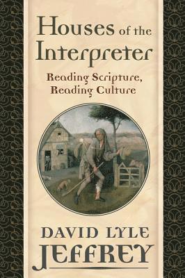 David Lyle Jeffrey - Houses of the Interpreter, Häftad