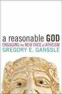 bokomslag A Reasonable God: Engaging the New Face of Atheism