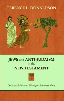 bokomslag Jews and Anti-Judaism in the New Testament