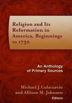 bokomslag Religion and Its Reformation in America, Beginnings to 1730