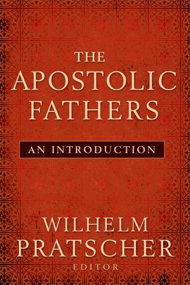 Wilhelm Pratscher - Apostolic Fathers, Häftad
