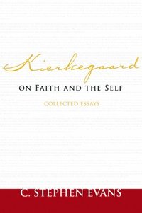 bokomslag Kierkegaard on Faith and the Self