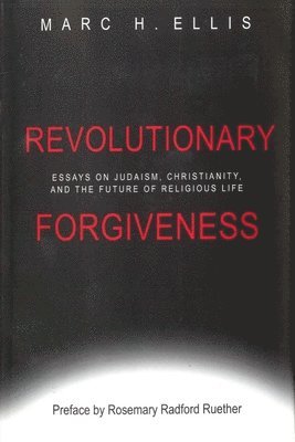 Marc H. Ellis - Revolutionary Forgiveness, Häftad
