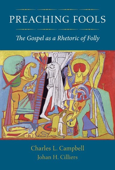 Charles L. Campbell, Johan H. Cilliers - Preaching Fools, Häftad