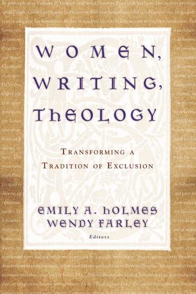 Emily A. Holmes, Wendy Farley - Women, Writing, Theology, Häftad