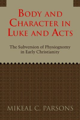 Body and Character in Luke and Acts 1