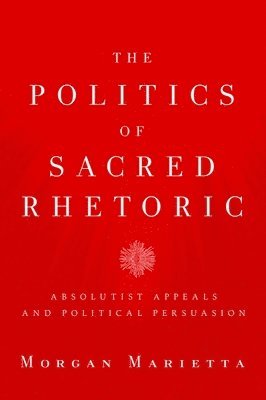 The Politics of Sacred Rhetoric 1