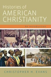 bokomslag Histories of American Christianity